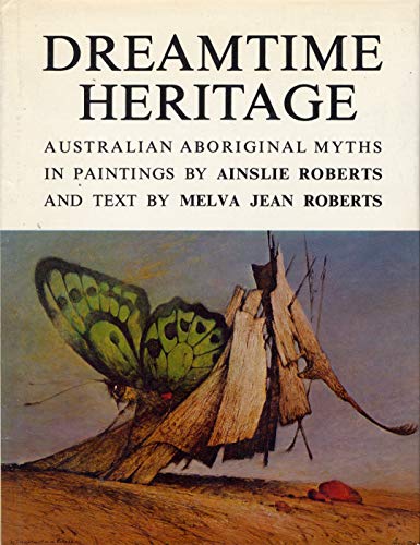 Stock image for Dreamtime Heritage: Australian Aboriginal Myths in Paintings for sale by Eric James