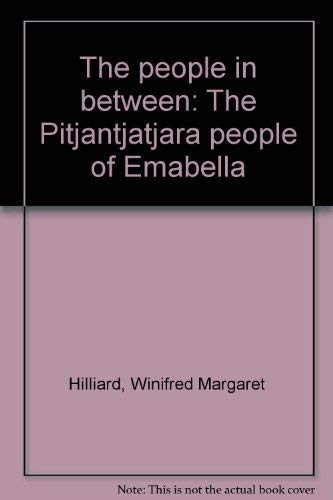 Imagen de archivo de The People in Between: The Pitjantjatjara People of Ernabella a la venta por Ripponlea Books