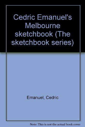 Stock image for CEDRIC EMANUEL'S MELBOURNE SKETCHBOOK for sale by Zane W. Gray, BOOKSELLERS