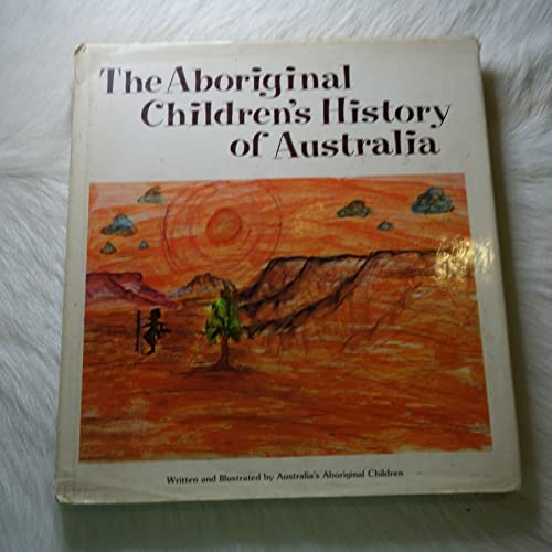 Stock image for The Aboriginal Children's History of Australia for sale by Ripponlea Books