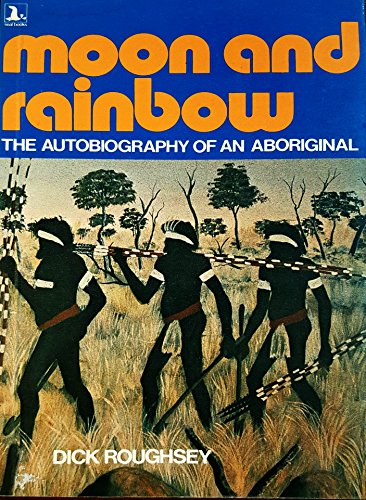 Beispielbild fr Moon and rainbow: The autobiography of an Aboriginal (Seal books) zum Verkauf von Versandantiquariat BUCHvk