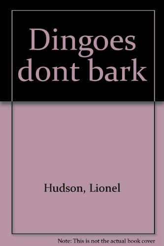 Imagen de archivo de Dingoes Don't Bark a la venta por Richard Sylvanus Williams (Est 1976)