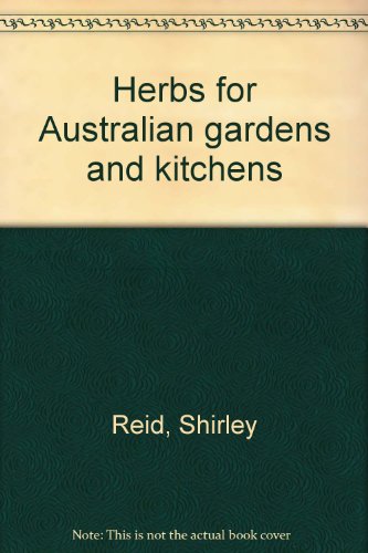 Beispielbild fr Herbs for Australian Gardens & Kitchens zum Verkauf von Kona Bay Books