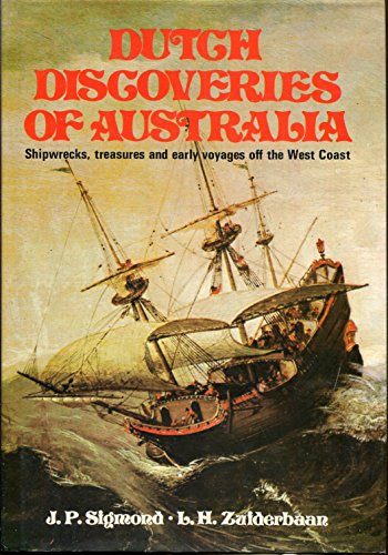 Dutch Discoveries of Australia; Shipwrecks, Treasures and Early Voyages off the West Coast