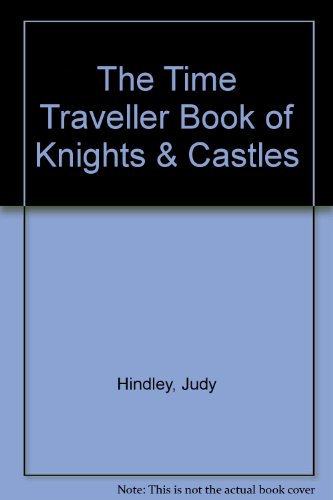 9780727008541: The Time Traveller Book of Knights & Castles