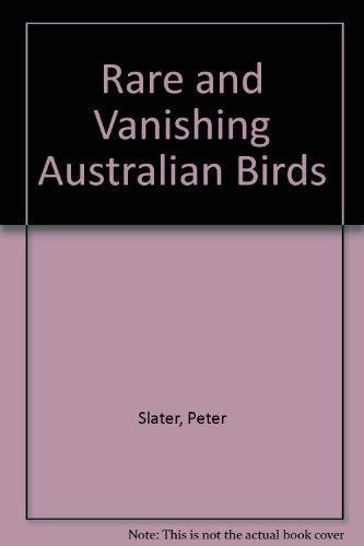 Rare and vanishing Australian birds (9780727008848) by Slater, Peter