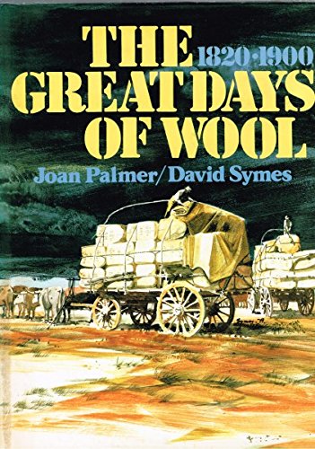 Stock image for The Great Days of Wool 1820-1900. for sale by Lawrence Jones Books