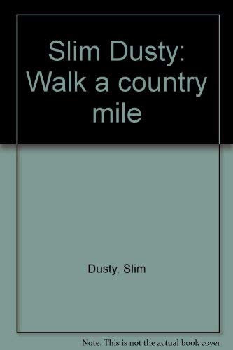 Stock image for Slim Dusty. Walk a Country Mile -------- Inscription by "Slim" for sale by SAVERY BOOKS
