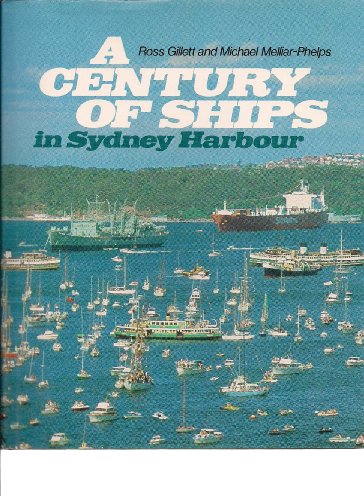 Stock image for A Century of Ships in Sydney Harbour. for sale by Neville Chapman