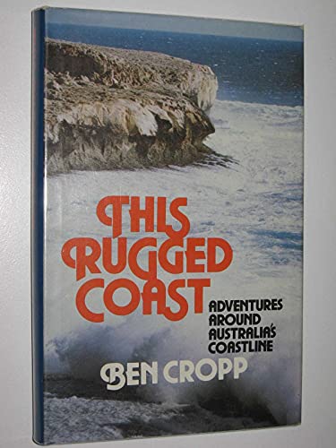 Stock image for This Rugged Coast: Adventures Around Australia's Coastine for sale by Second Edition Books