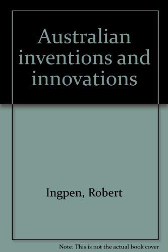 Australian inventions and innovations (9780727015051) by Ingpen, Robert R