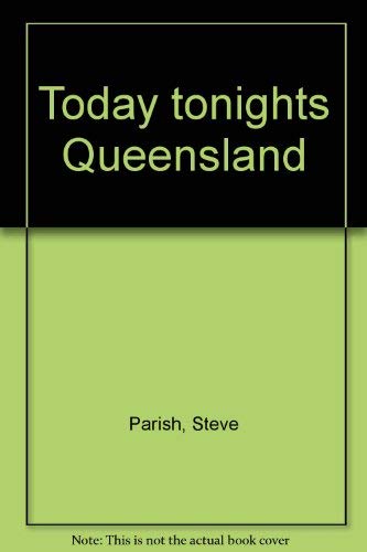 Imagen de archivo de Today Tonight's Queensland a la venta por Top Notch Books