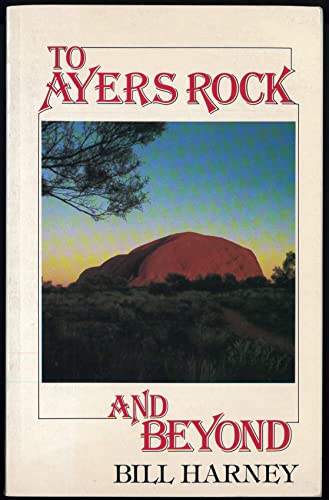 Stock image for To Ayers Rock and Beyond for sale by Wonder Book