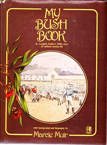 Stock image for My Bush Book: K. Langloh Parbers 1890s story of outback station Life for sale by Sarah Zaluckyj