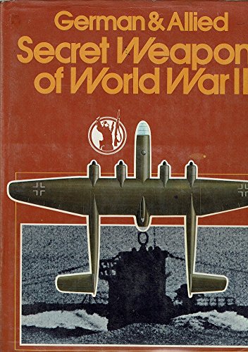 Beispielbild fr German & Allied Secret Weapons of World War II zum Verkauf von Morshead Books