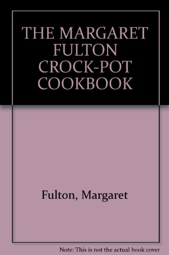 Stock image for THE MARGARET FULTON CROCK-POT COOKBOOK for sale by WorldofBooks