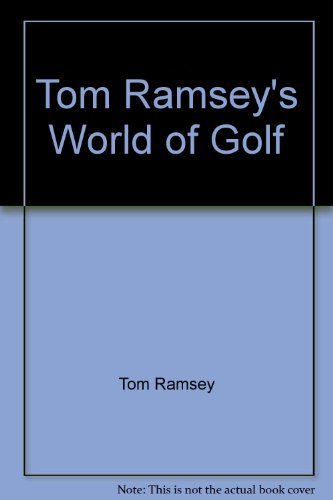 Stock image for Tom Ramsey's World of Golf for sale by Matheson Sports International Limited