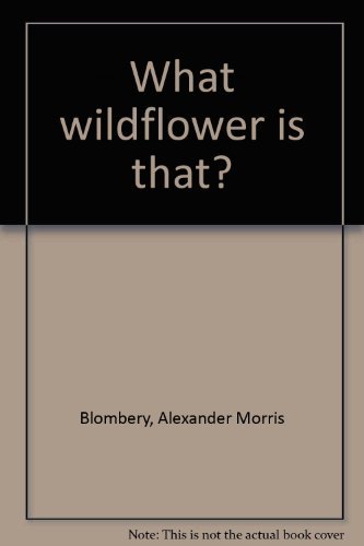 Stock image for What wildflower is that? for sale by Hawking Books