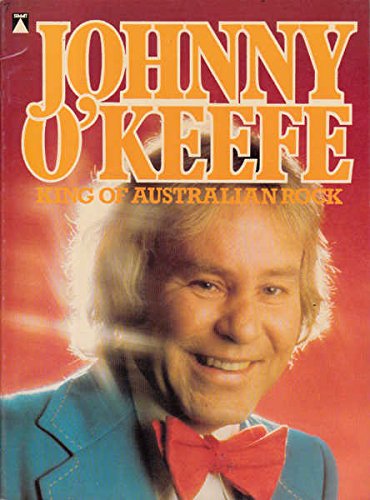 Imagen de archivo de Johnny O'Keefe: King of Australian Rock a la venta por Lawrence Jones Books