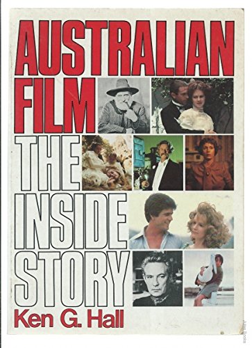 Stock image for Australian Film: The Inside Story ( the second edition of 'Directed By Ken G Hall') for sale by THE CROSS Art + Books