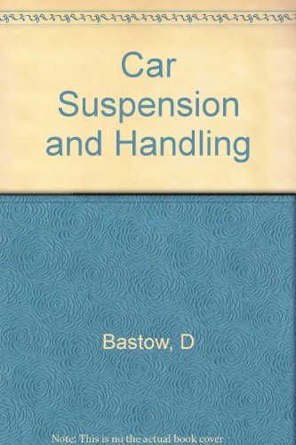 Imagen de archivo de Car Suspension and Handling Bastow, Donald and Howard, Geoffrey a la venta por Aragon Books Canada