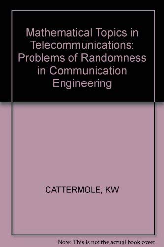 Stock image for Mathematical Topics in Telecommunications: Problems of Randomness in Communication Engineering (Mathematical topics in telecommunications) for sale by Mispah books