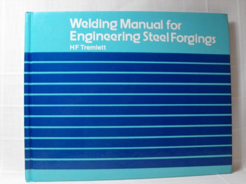 Stock image for Welding Manual for Engineering Steel Forgings for sale by Mispah books