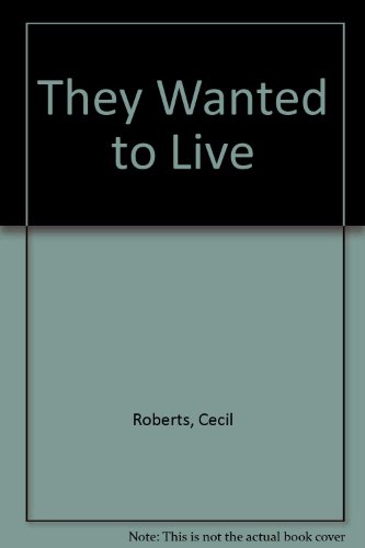 They Wanted to Live (9780727401441) by Cecil Roberts