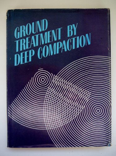 Imagen de archivo de Ground Treatment by Deep Compaction a la venta por Better World Books