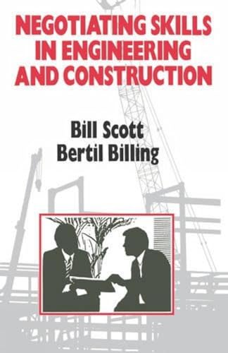 Negotiating Skills in Engineering and Construction (9780727715173) by Scott, Bill; Billing, Bertil