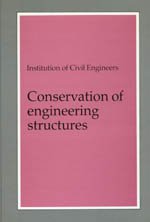 Beispielbild fr CONSERVATION OF ENGINEERING STRUCTURES: PROCEEDINGS OF THE CONFERENCE ORGANIZED BY THE INSTITUTION OF CIVIL ENGINEERS AND HELD IN LONDON ON 13 MARCH 1989. zum Verkauf von Any Amount of Books