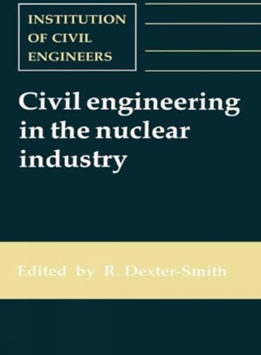 Imagen de archivo de Civil Engineering in the Nuclear Industry a la venta por THE SAINT BOOKSTORE