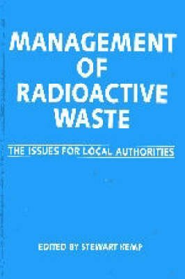 Management of Radioactive Waste: The Issues for Local Authorities