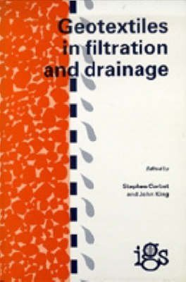 Geotextiles in Filtration and Drainage: Proceedings of the Conference Geofad '92 : Geotextiles in Filtration and Drainage Organized by the Uk Chapte (9780727719249) by Stephen Corbet; John King