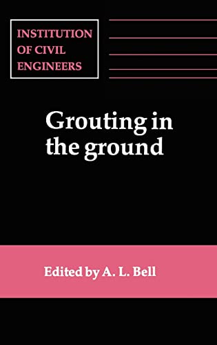 9780727719287: Grouting in the Ground: Proceedings of the Conference Organized by the Institution of Civil Engineers and Held in London on 25-26 November, 19