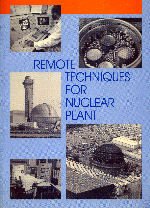 Beispielbild fr Remote Techniques for Nuclear Plants zum Verkauf von Books Puddle