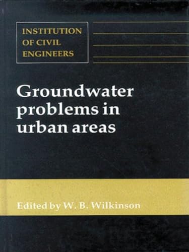 9780727719744: Groundwater Problems in Urban Areas: Proceedings of the International Conference Organized by the Institution of Civil Engineers and Held in London, 2