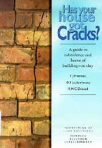 Stock image for Has Your House Got Cracks?: a Guide to Subsidence and Heave of Buildings on Clay for sale by Brit Books