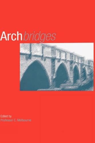 9780727720481: Arch Bridges: Proceedings of the First International Conference on Arch Bridges, Held at Bolton, UK on 3-6 September 1995