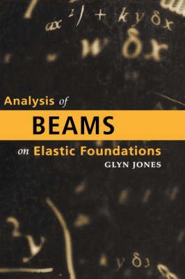 9780727724885: Analysis of Beams on Elastic Foundations: BEF Software User Manual: Using Finite Difference Theory