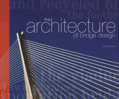THE ARCHITECTURE OF BRIDGE DESIGN
