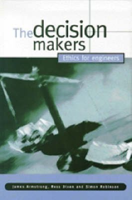 Imagen de archivo de The Decision Makers : Ethics for Engineers a la venta por Better World Books