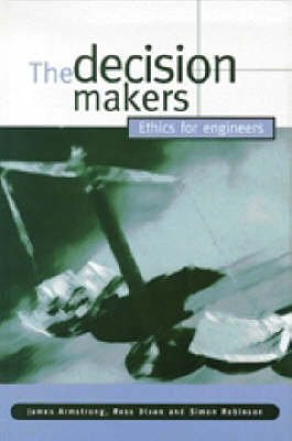Stock image for The Decision Makers : Ethics for Engineers for sale by Better World Books