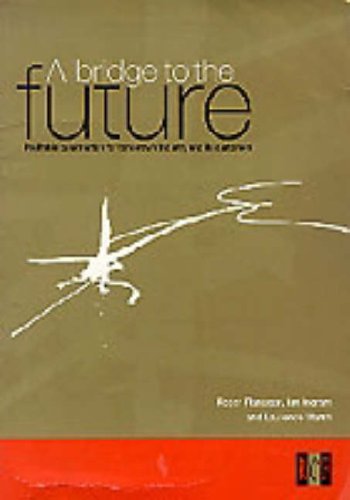 Beispielbild fr A Bridge to the Future: Profitable Construction for Tomorrow's Industry and Its Customers zum Verkauf von Zubal-Books, Since 1961