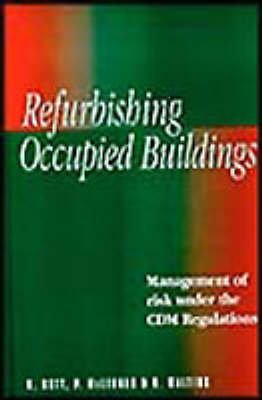 Beispielbild fr Refurbishing Occupied Buildings: Management of Risk Under the CDM Regulations zum Verkauf von WorldofBooks
