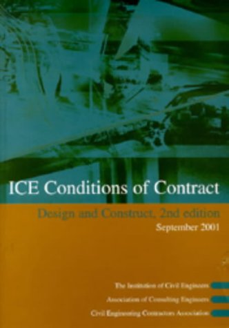 ICE Conditions of Contract Design and Construct 2nd ed (9780727730237) by Institution Of Civl Engineers; Association Of Consulting Engineers; Civil Engineering Contractors Association