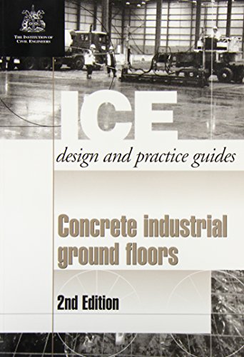 9780727731371: Concrete Industrial Ground Floors, Second edition (ICE Design and Practice Guides)