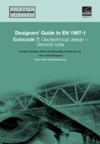 Imagen de archivo de Designers' Guide to Eurocode 7: Geotechnical desig n   Designers' Guide to EN 1997 1. Eurocode 7: Geo technical design   General rules a la venta por Revaluation Books