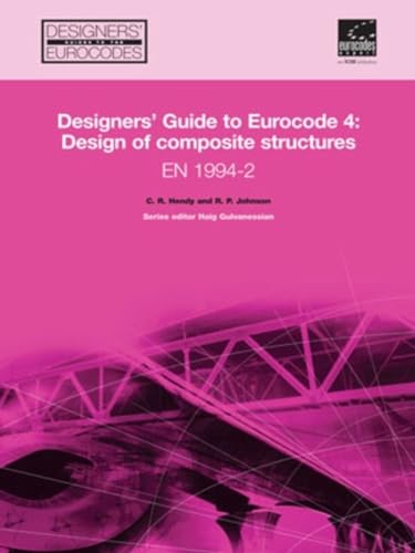 Stock image for Designers' Guide to EN 1994-2: Eurocode 4: Design of composite steel and concrete structures. Part 2: General Rules and Rules for Bridges (Designers' . Eurocodes) (Designers' Guide to Eurocodes) for sale by Big Bill's Books