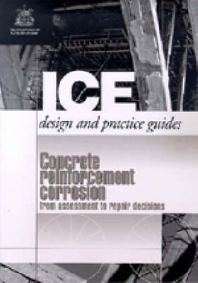 Imagen de archivo de Concrete Reinforcement Corrosion: From Assessment to Repair Decisions (ICE design and Practice guide) a la venta por Phatpocket Limited